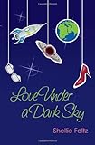 Front cover for the book Love Under a Dark Sky (Avalon Romance) by Shellie Foltz