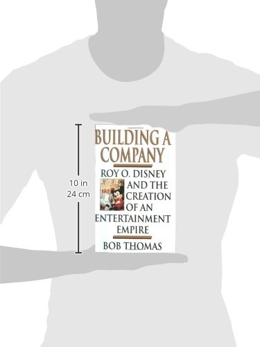 Building A Company Roy O Disney And The Creation Of An
