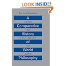 A Comparative History of World Philosophy: From the Upanishads to Kant
