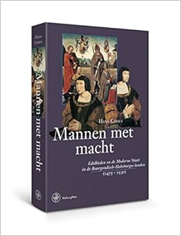 Mannen Met Macht Edellieden En De Moderne Staat In De Bourgondisch Habsburgse Landen 1475 1530 Amazon De Cools Hans Fremdsprachige Bucher
