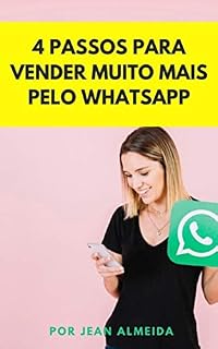 Livro 4 Passos para vender muito mais pelo WhatsApp (20200712 Livro 1)