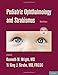 Pediatric Ophthalmology and Strabismus