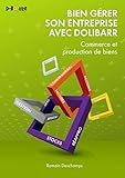 Bien gérer son entreprise avec Dolibarr (Commerce et production de biens) (French Edition) by