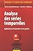Analyse des séries temporelles : Applications à l'économie et à la gestion by 