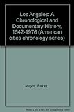 Front cover for the book Los Angeles : a chronological & documentary history, 1542-1976 by Robert Mayer