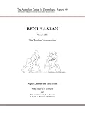 Beni Hassan. Volume III: The Tomb of Amenemhat (ACE Reports) by 