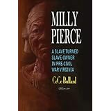 Milly Pierce: A Slave Turned Slave-Owner in Pre-Civil War Virginia