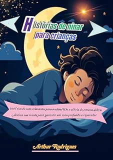 Livro Histórias de ninar para crianças: histórias de sono relaxantes para meditação e alívio do estresse diário. Acalme sua mente para garantir um sono profundo e reparador.