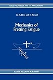 Mechanics of Fretting Fatigue, Hills, D. A. and Nowell, D., 9048144094