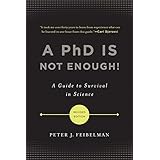 A PhD Is Not Enough!: A Guide to Survival in Science