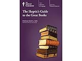 The Great Courses: The Skeptic's Guide to the Great Books