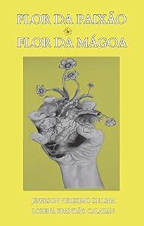 Livro Flor da Paixão, Flor da Mágoa