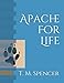 Apache For Life by T.M. Spencer