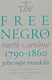 Front cover for the book The free Negro in North Carolina by John Hope Franklin