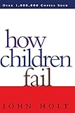 How Children Fail (Classics in Child Development) cover