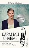 Darm mit Charme: Alles über ein unterschätztes Organ by Giulia Enders
