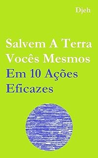 Livro Salvem A Terra Vocês Mesmos Em Dez Ações Eficazes