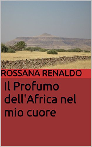 Il Profumo dell'Africa nel mio cuore (Italian Edition)