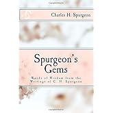 Spurgeon's Gems: Words of Wisdom from the Writings of C. H. Spurgeon
