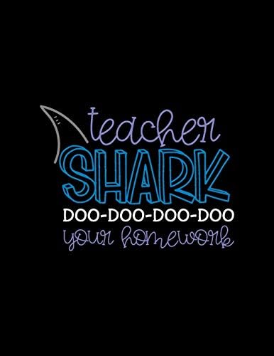 Teacher Shark Doo-Doo-Doo-Doo Your Homework: Student Writing Journal With Blank Lined Pages - WIDE RULED - Class Notes Composition Notebook Paperback – 30 Jul 2019