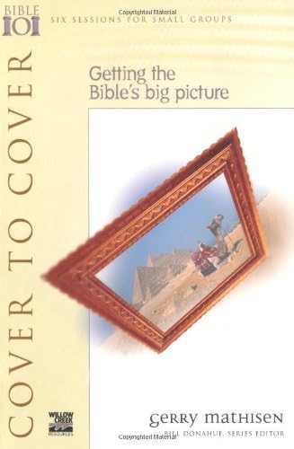 Cover to Cover : Getting the Bible's Big Picture (Willow Creek Bible 101 Series) Paperback – July 6, 2000