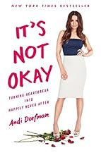 It's Not Okay: Turning Heartbreak into Happily Never After