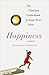 Happiness: A Memoir: The Crooked Little Road to Semi-Ever After by Heather Harpham