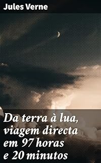 Livro Da terra à lua, viagem directa em 97 horas e 20 minutos