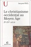 Le christianisme occidental au Moyen Âge - IVe-XVe siècle: IVe-XVe siècle (Collection U) (French Edition) by