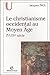 Le christianisme occidental au Moyen Âge - IVe-XVe siècle: IVe-XVe siècle (Collection U) (French Edition) by