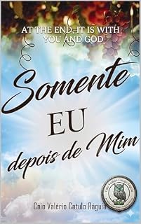 Livro Somente Eu, depois de Mim: Only Me, after Myself: A Journey with God (Espiritualismo Livro 1)