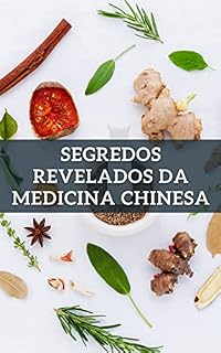 Livro SEGREDOS REVELADOS DA MEDICINA CHINESA TRADICIONAL