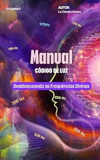Livro Códigos de Luz: Desbloqueando as Frequências Divinas para Cura e Elevação Espiritual