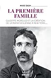 La Première Famille : Giuseppe Morello et la création de la mafia sicilienne à New York by 