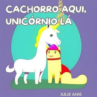Cachorro Aqui, Unicórnio lá!