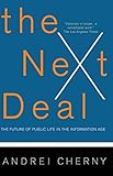 The Next Deal: The Future Of Public Life In The Information Age by 