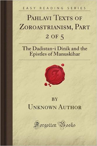 Pahlavi Texts Of Zoroastrianism Part 2 Of 5 The Dadistan I Dinik And The Epistles Of Manuskihar Forgotten Books Author Unknown Firminger 9781606201992 Amazon Com Books