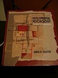 Developmental Psychology : Childhood and Adolescence, Shaffer, David R., 0534094449