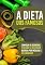 Livro A dieta dos famosos: Conheça os Segredos da Dieta Mais Querida por Médicos e Celebridades.