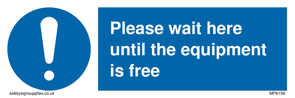 Pack of five - Please wait here until the equipment is free Sign - 150x50mm - L15