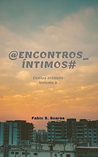 Livro @Encontros_Íntimos# (Contos eróticos Livro 2)