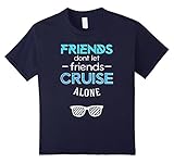 Friends Don't Let Friends Cruise Alone Tee Shirt