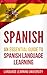 Spanish: An Essential Guide to Spanish Language Learning by Language Learning University
