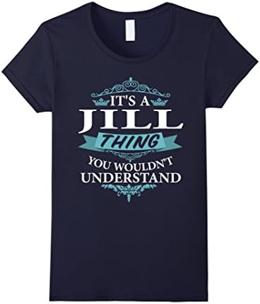 Women's It's a JILL Thing you wouldn't Understand V4 T-Shirt Medium Navy