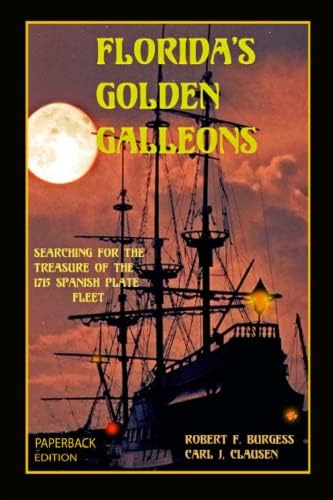Pieces of Eight: Recovering the Riches of a Lost Spanish Treasure