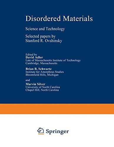 Disordered Materials: Science and Technology (Institute for Amorphous Studies Series)