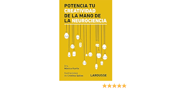 Potencia tu creatividad de la mano de la neurociencia ...