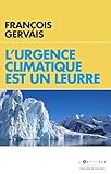 L'urgence climatique est un leurre : Prévenir un gâchis économique gigantesque by 