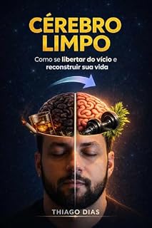 Livro Cérebro Limpo: Como se libertar do vício e reconstruir sua vida