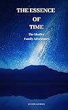 The Essence of Time: Shaffer Family Adventures by Ron Harmon
